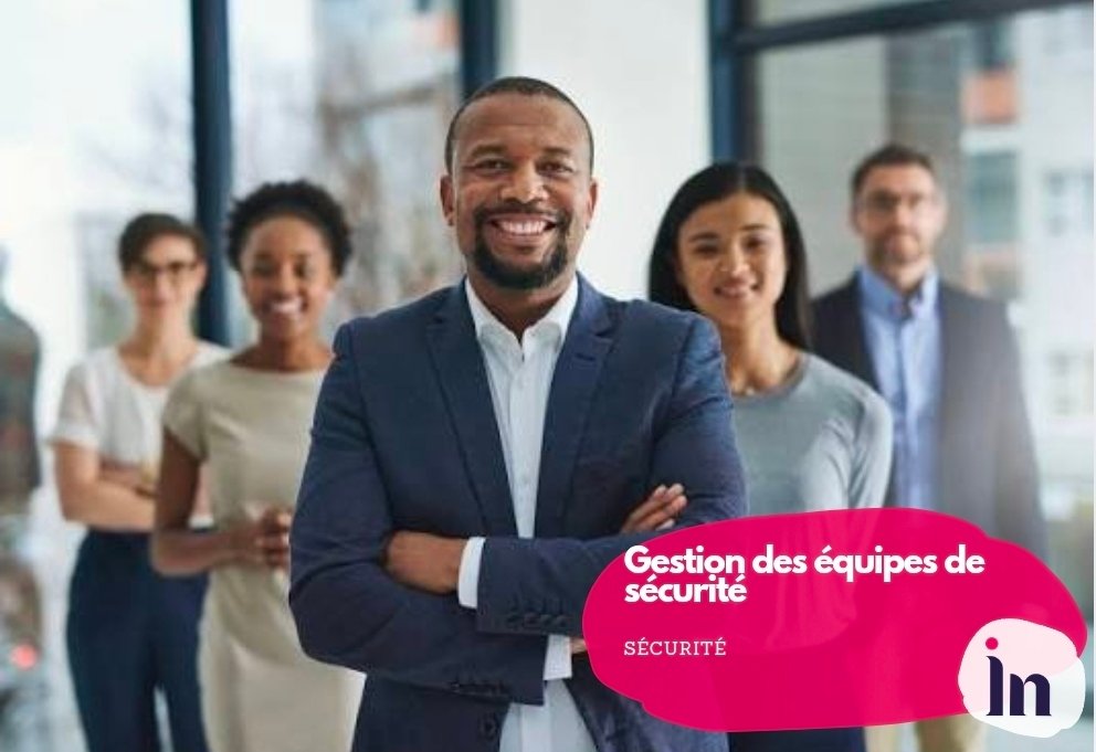 Gestion des équipes de sécurité